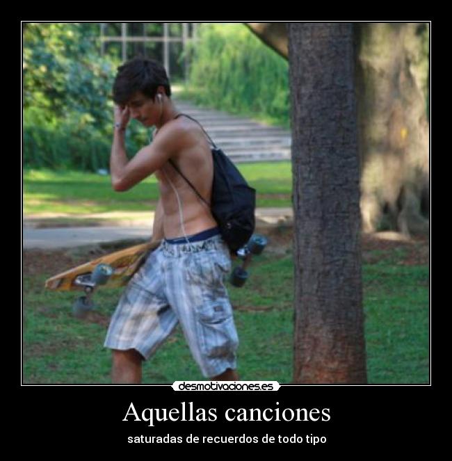 Aquellas canciones - saturadas de recuerdos de todo tipo