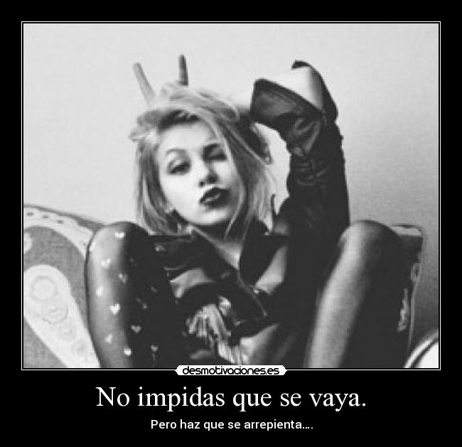 No impidas que se vaya. - 