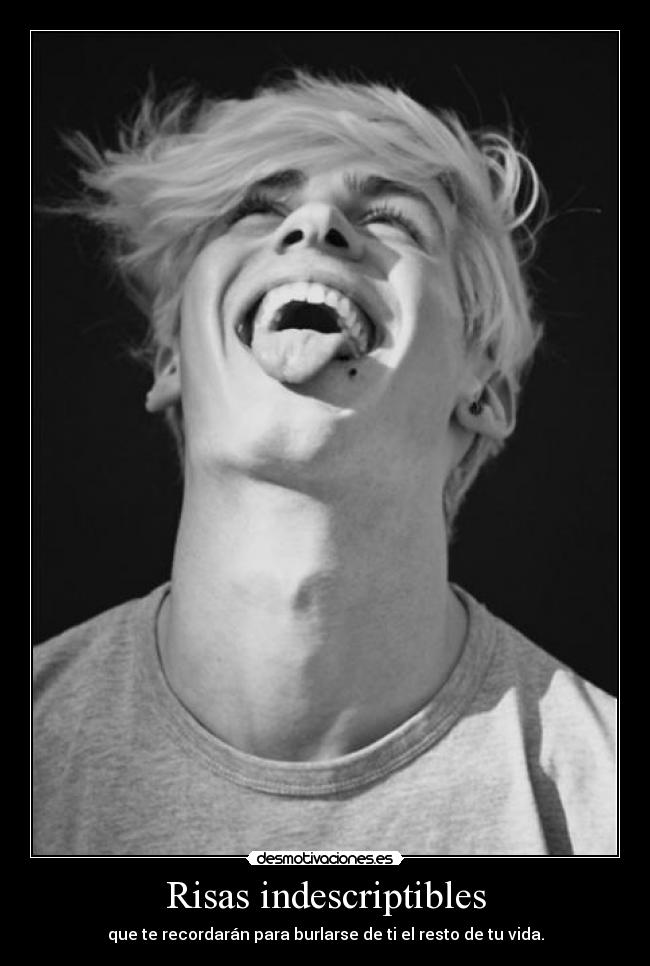 Risas indescriptibles - que te recordarán para burlarse de ti el resto de tu vida.
