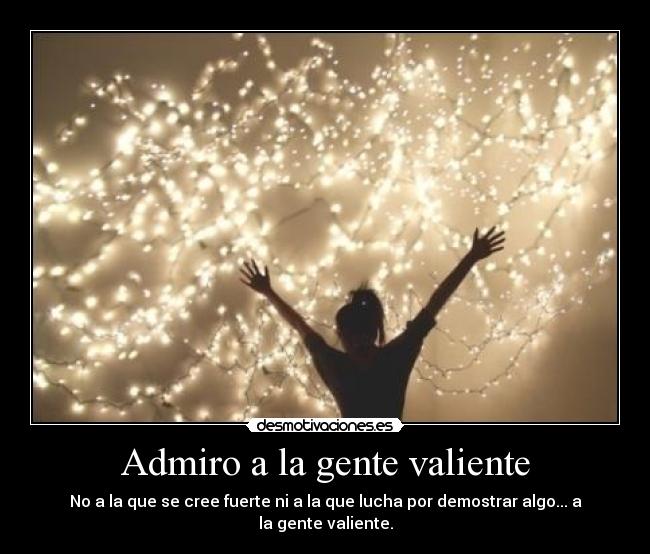 carteles gente valiente paso primer cartel desmotivaciones