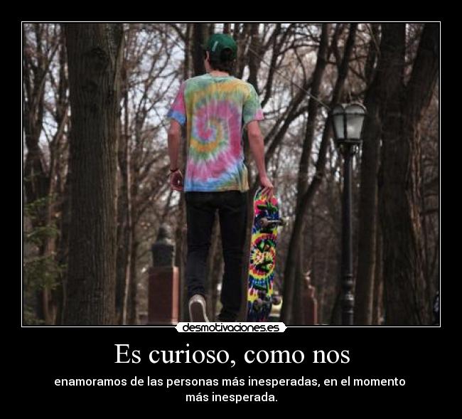 Es curioso, como nos - 