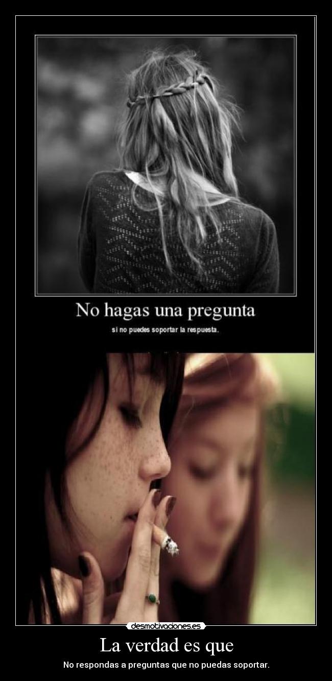 carteles verdad preguntas respuestas respuestas desmotivaciones