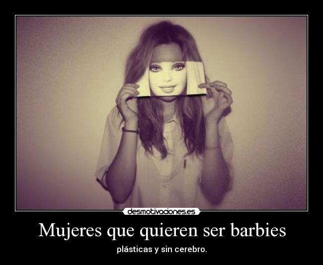Mujeres que quieren ser barbies -