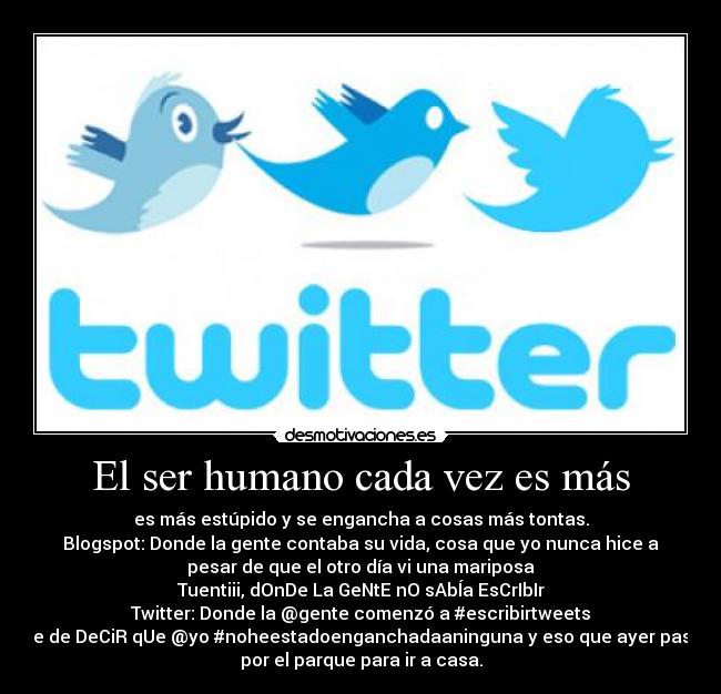 El ser humano cada vez es más - 