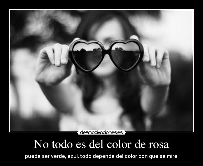 No todo es del color de rosa -