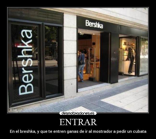 ENTRAR - En el breshka, y que te entren ganas de ir al mostrador a pedir un cubata