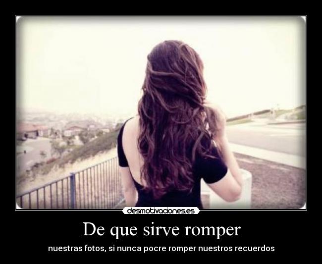 De que sirve romper -