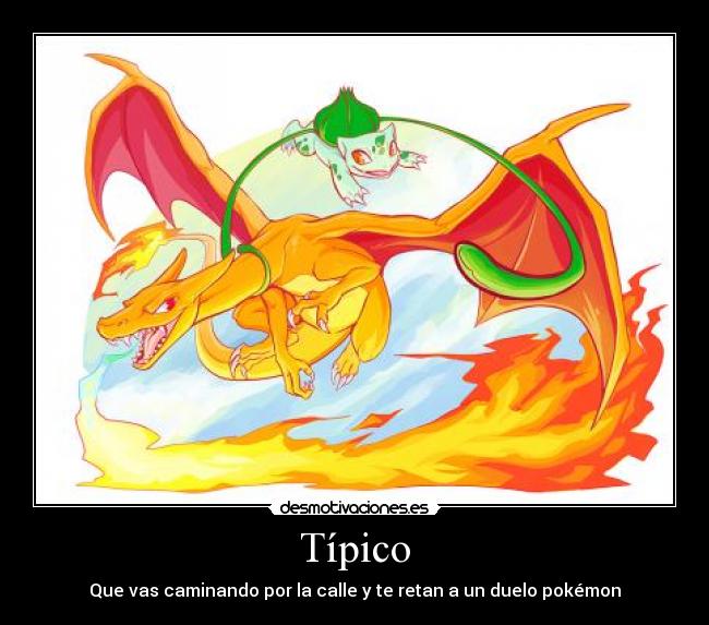 Típico - Que vas caminando por la calle y te retan a un duelo pokémon