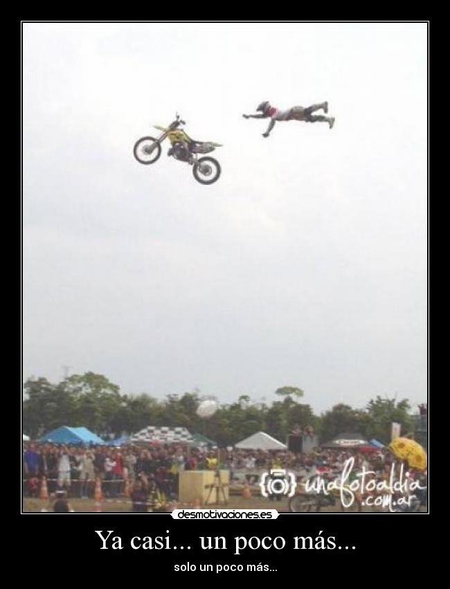 Ya casi... un poco más... - solo un poco más...