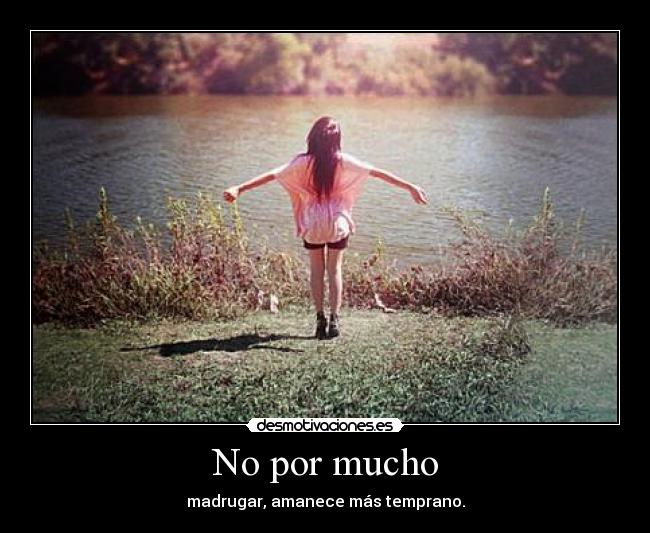 No por mucho -