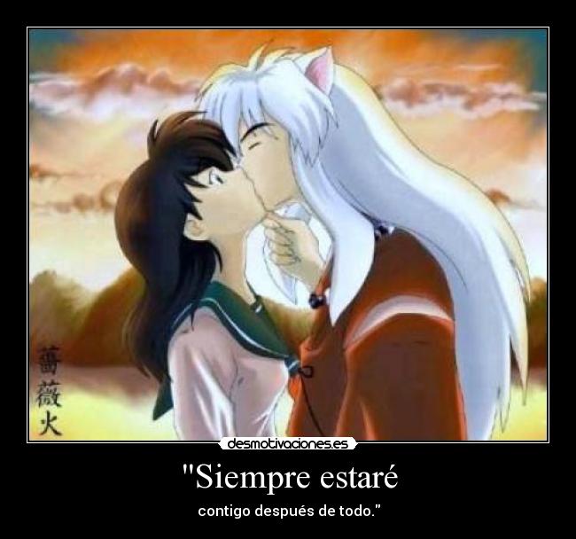 Siempre estaré - contigo después de todo.