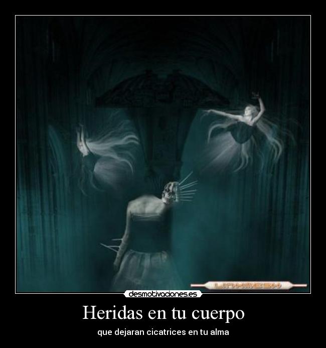 Heridas en tu cuerpo - que dejaran cicatrices en tu alma