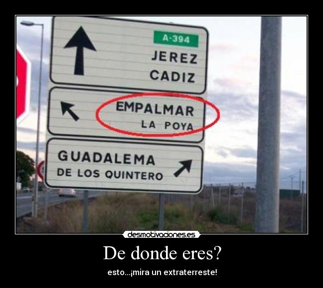 De donde eres? - esto...¡mira un extraterreste!