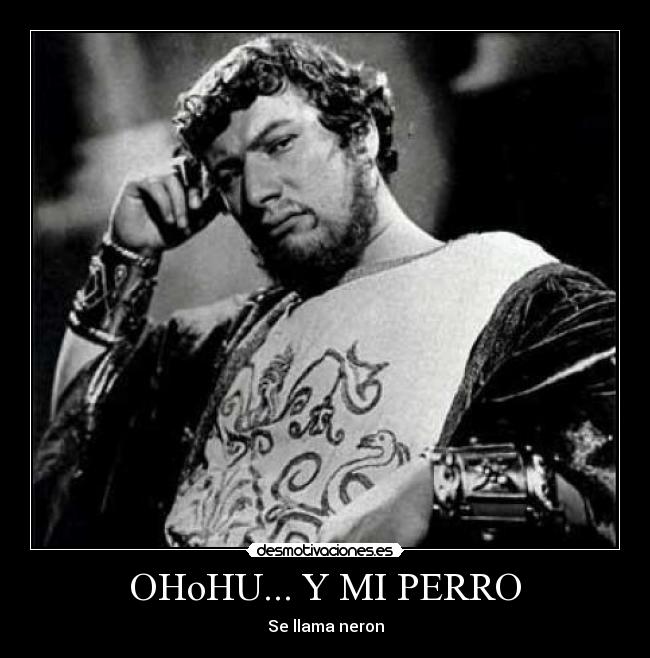 OHoHU... Y MI PERRO - Se llama neron