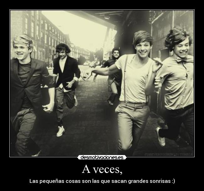 A veces, -