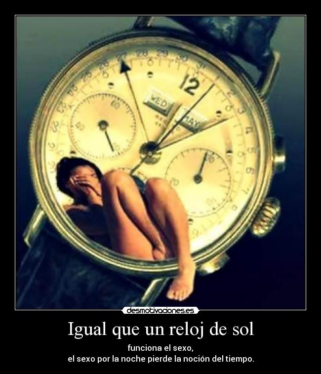 Igual que un reloj de sol -