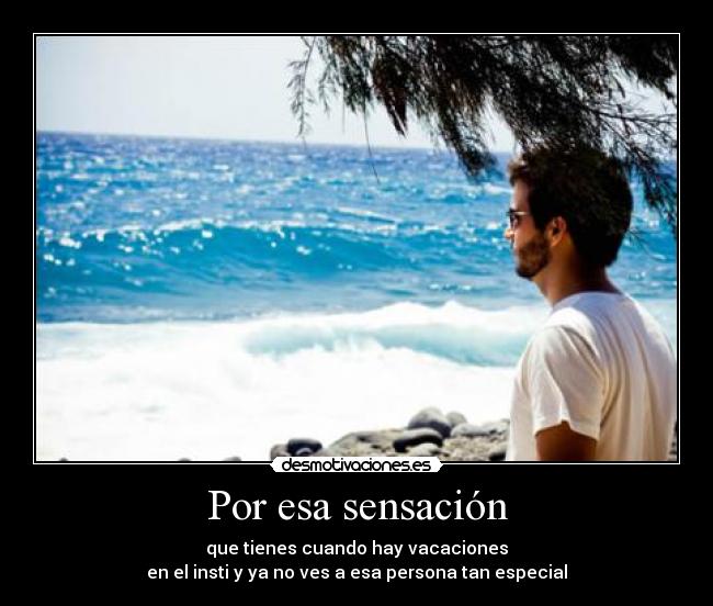 Por esa sensación -