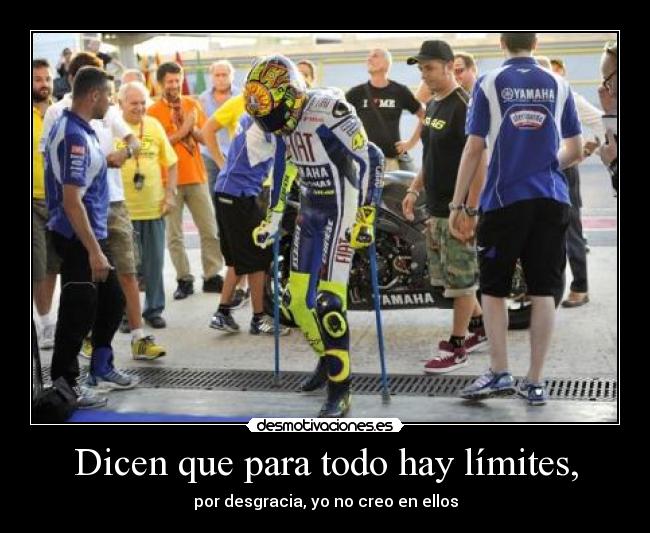 Dicen que para todo hay límites, -