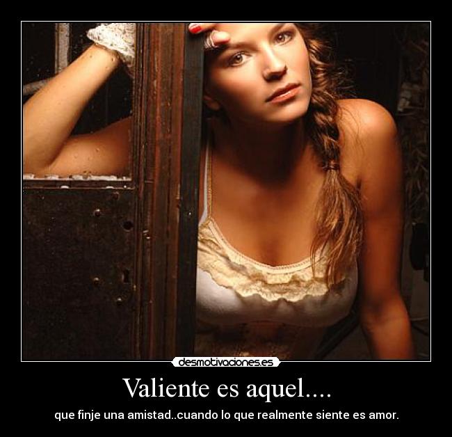 Valiente es aquel.... - 