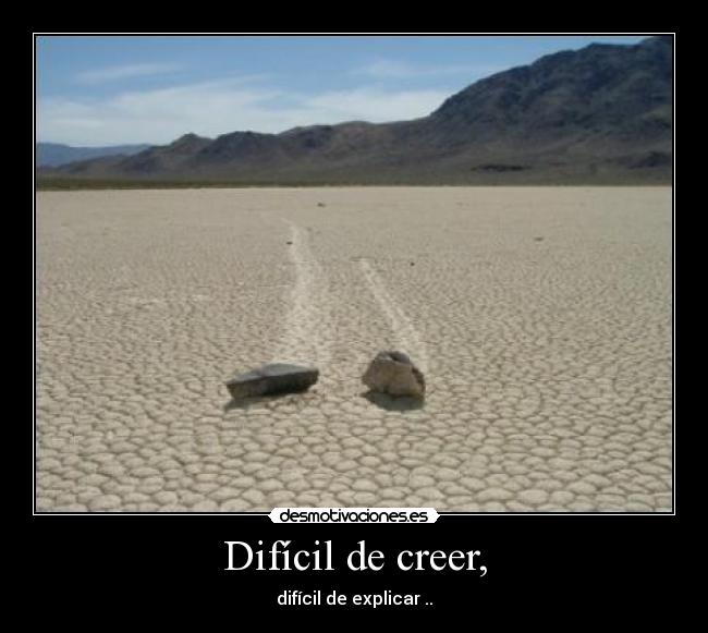 Difícil de creer, - 