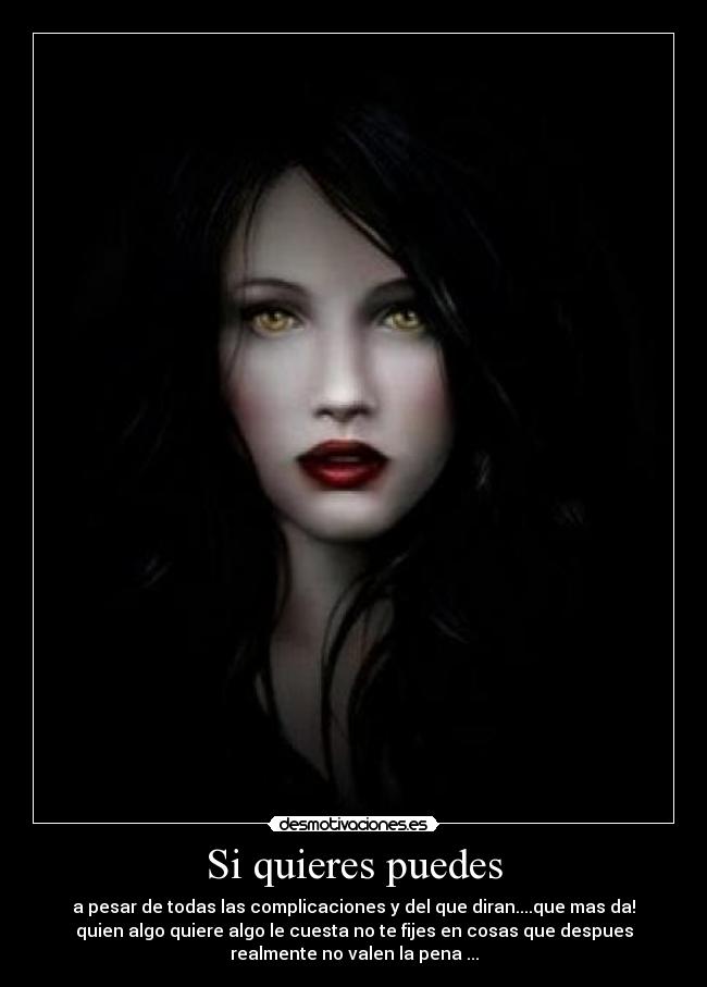 Si quieres puedes - a pesar de todas las complicaciones y del que diran....que mas da!
quien algo quiere algo le cuesta no te fijes en cosas que despues
realmente no valen la pena ...