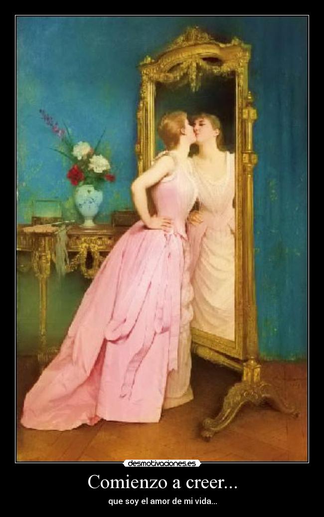 Comienzo a creer... -