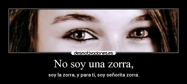 No soy una zorra, -