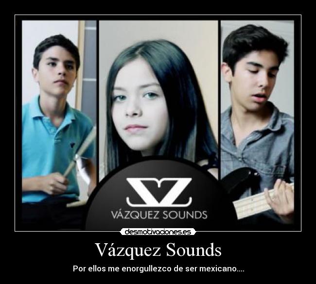 Vázquez Sounds - Por ellos me enorgullezco de ser mexicano....