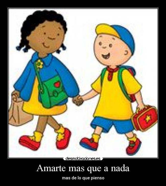 Amarte mas que a nada - mas de lo que pienso