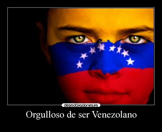 Orgulloso de ser Venezolano -