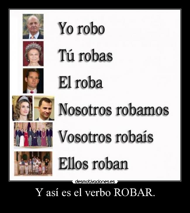 Y así es el verbo ROBAR. - 