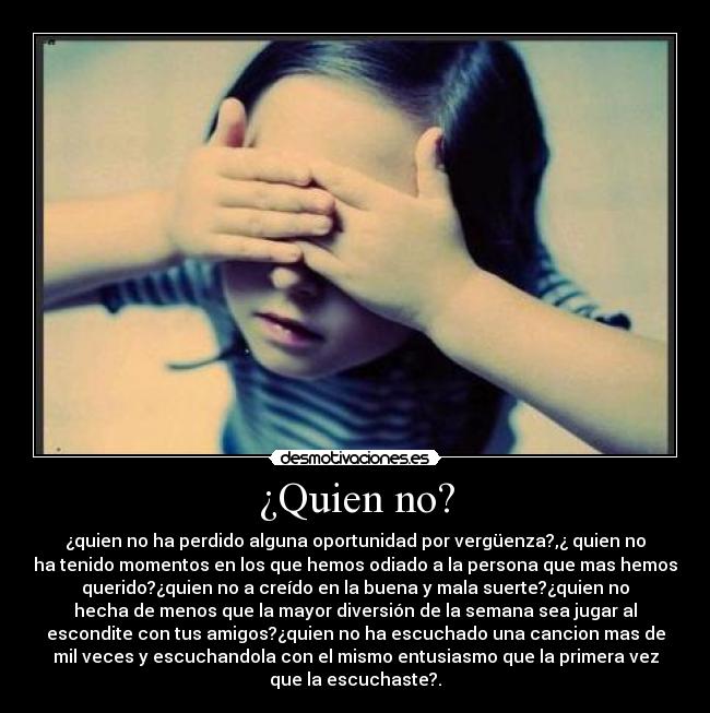 ¿Quien no? -
