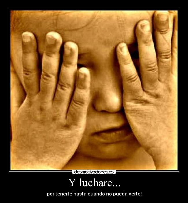 Y luchare... - 