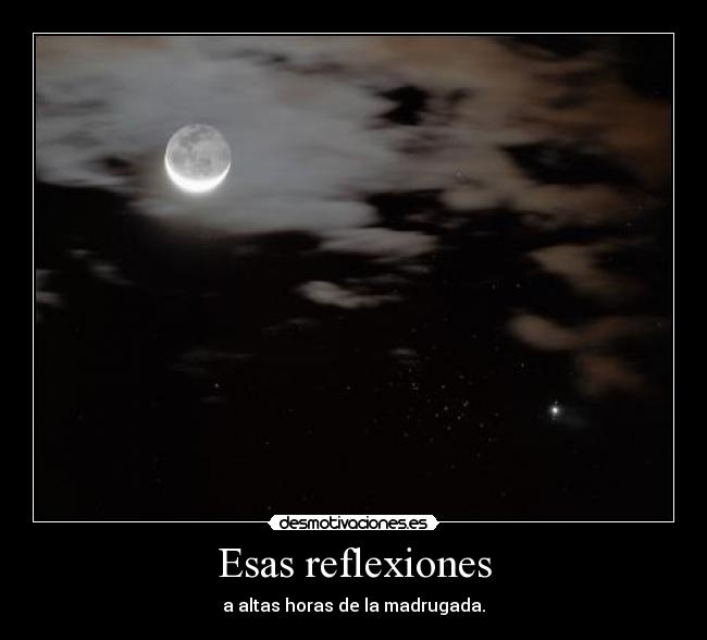 Esas reflexiones -