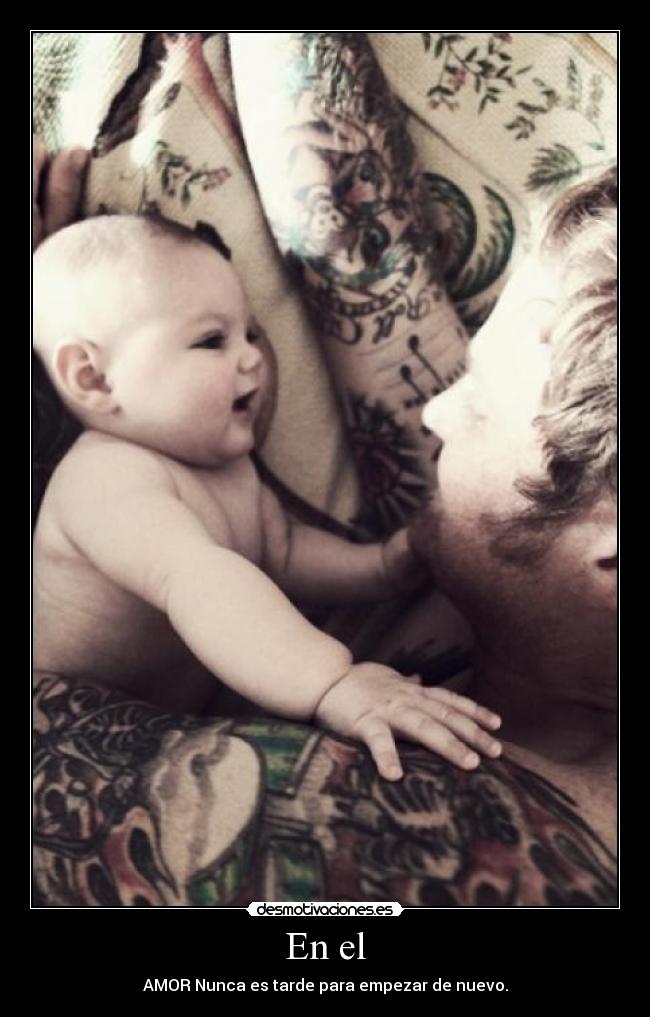 En el - AMOR Nunca es tarde para empezar de nuevo.