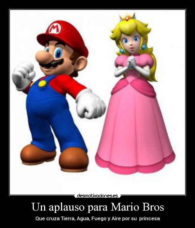 Un aplauso para Mario Bros - Que cruza Tierra, Agua, Fuego y Aire por su  princesa