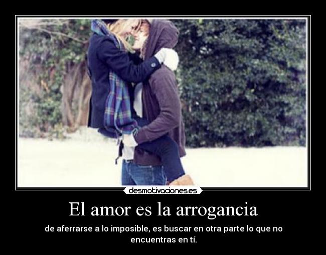 El amor es la arrogancia -