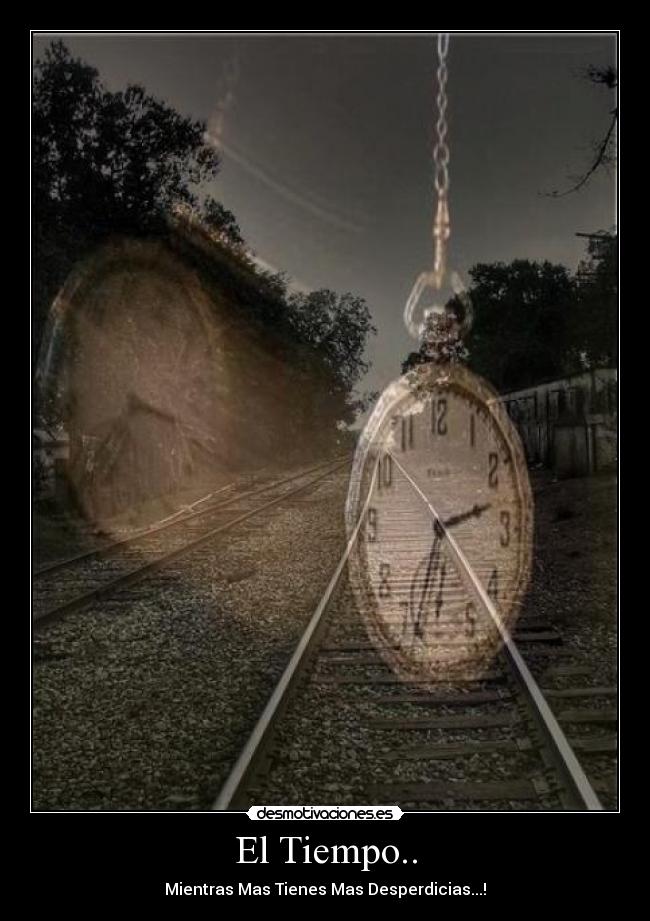 carteles tieeeeeeeeeeeeeeeeempo desmotivaciones