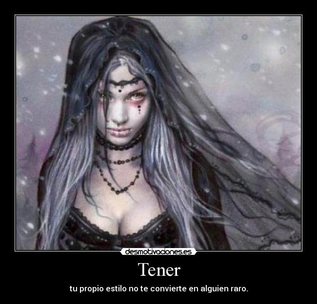 Tener - tu propio estilo no te convierte en alguien raro.