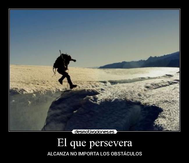 El que persevera -