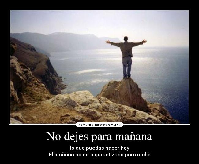 No dejes para mañana -