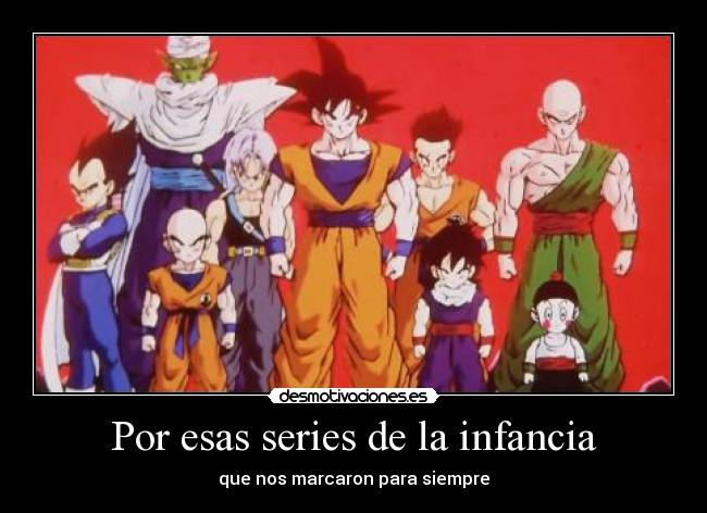 Por esas series de la infancia -