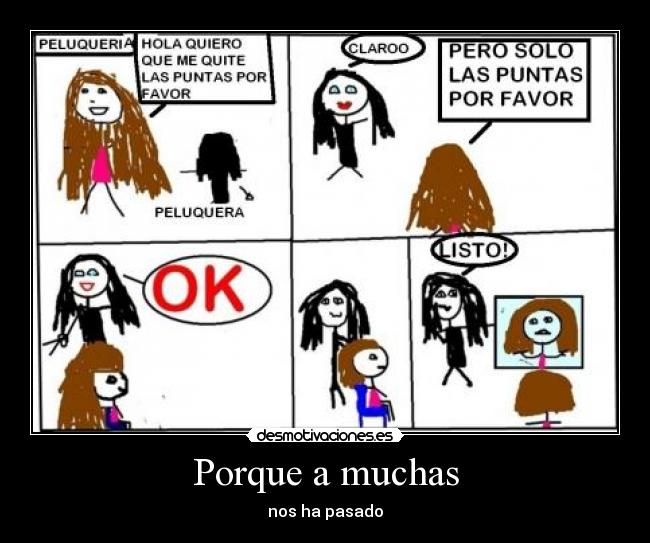 Porque a muchas - nos ha pasado