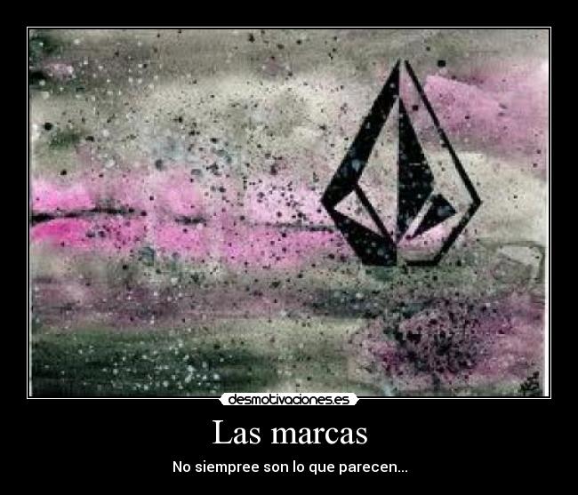 Las marcas - No siempree son lo que parecen...