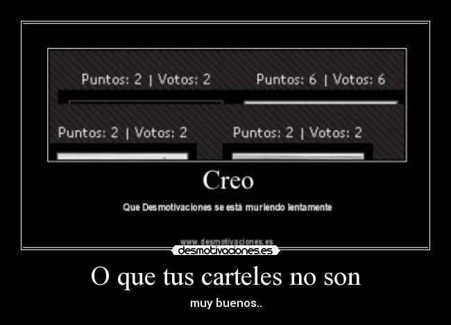 O que tus carteles no son -