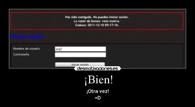 ¡Bien! - ¡Otra vez!
=D
