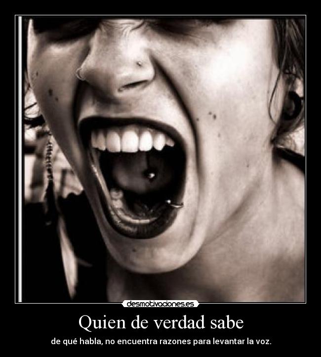 Quien de verdad sabe -