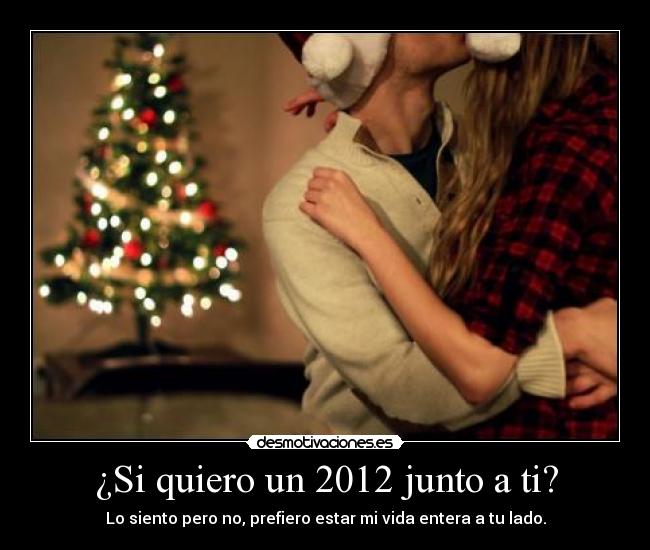 ¿Si quiero un 2012 junto a ti? - 