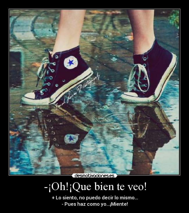 -¡Oh!¡Que bien te veo! - 