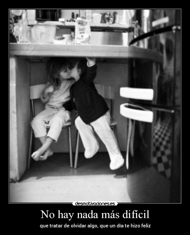 No hay nada más difícil -